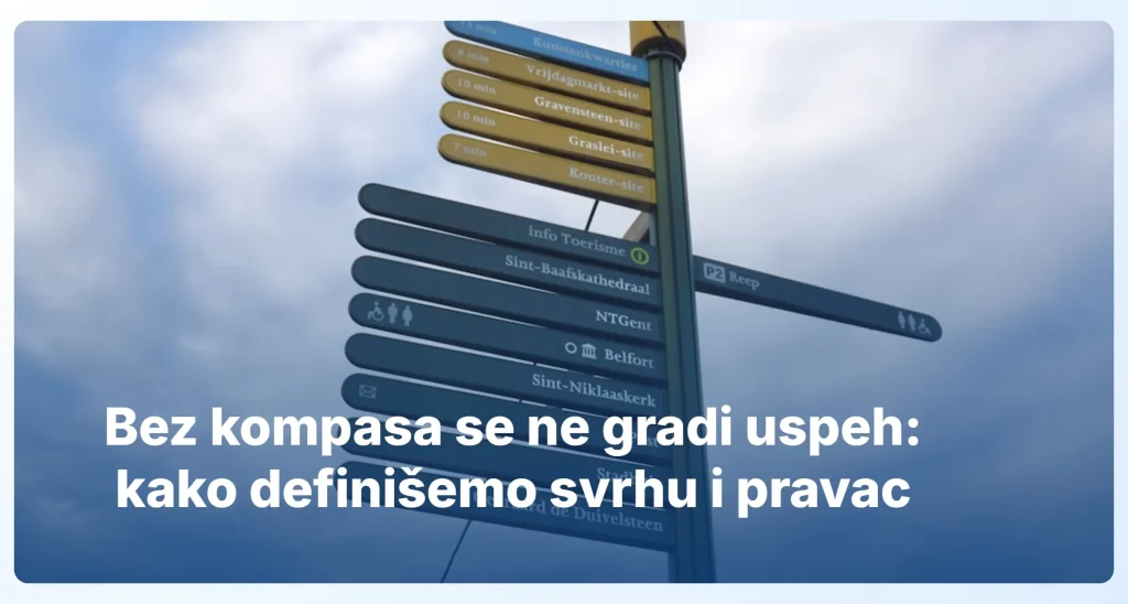 Bez kompasa se ne gradi uspeh: kako definišemo svrhu i pravac